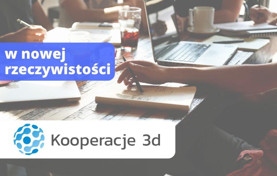 Kooperacja 3D w nowej rzeczywistości