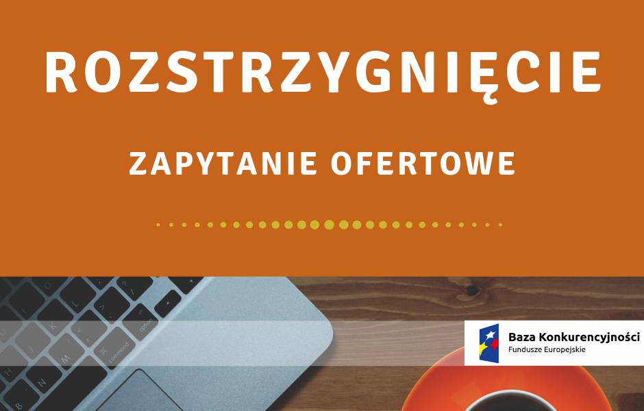 Rozstrzygnięcie zapytania ofertowego nr 3/POWER 2.0/ZK