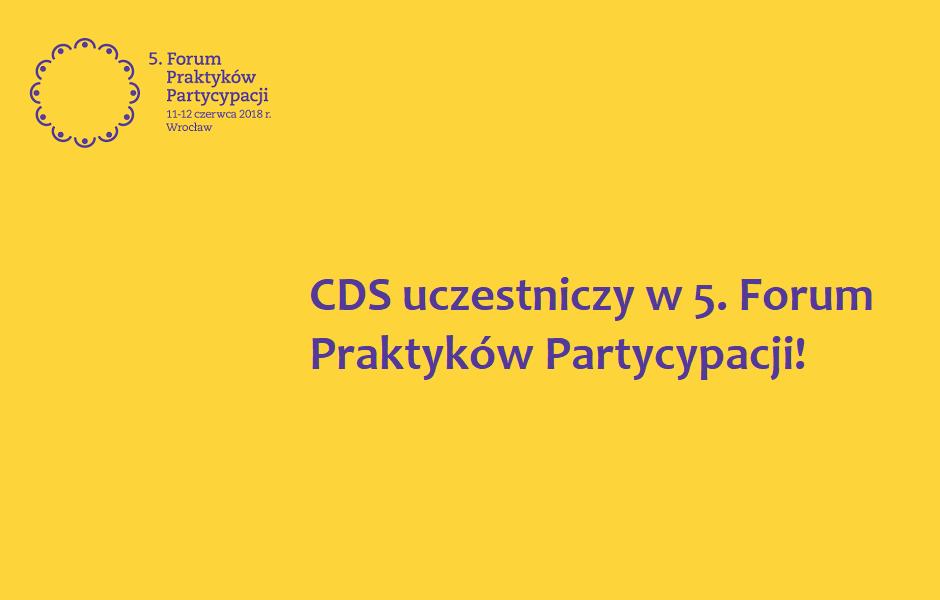 CDS uczestniczy w 5. Forum Praktyków Partycypacji