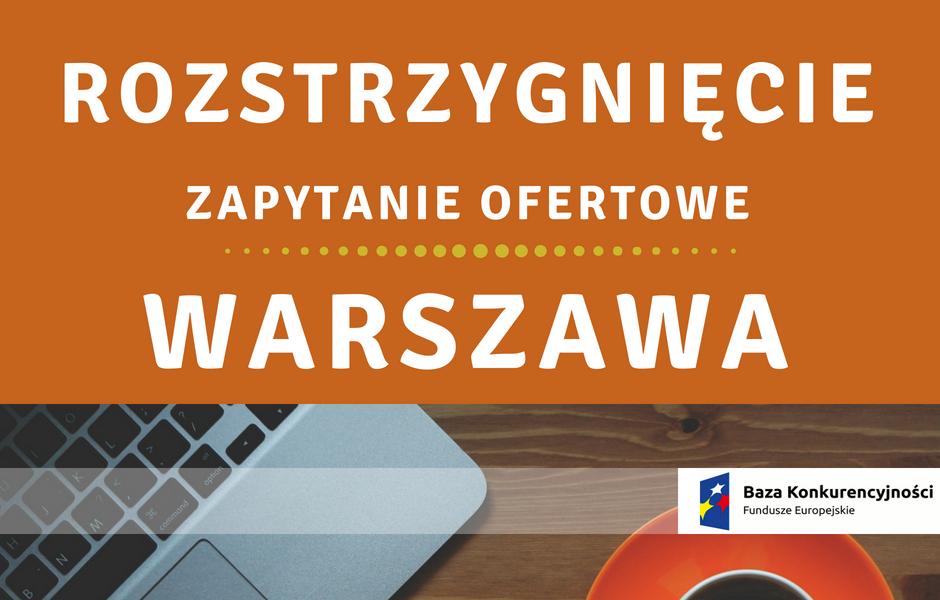 Rozstrzygnięcie zapytania ofertowego - Warszawa
