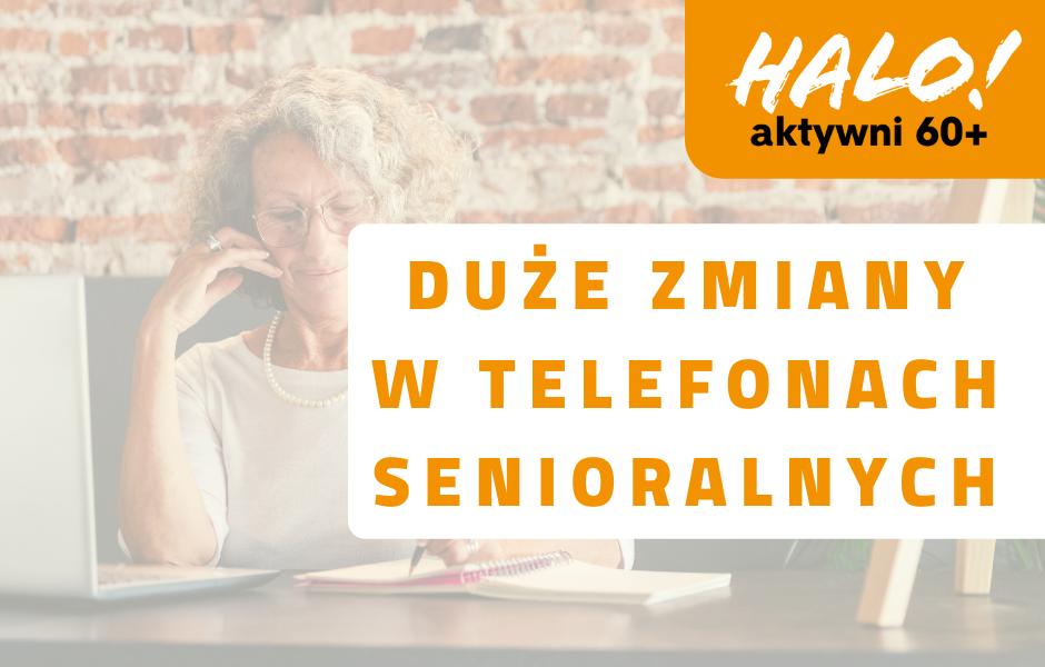 Zmiany w Telefonach Senioralnych